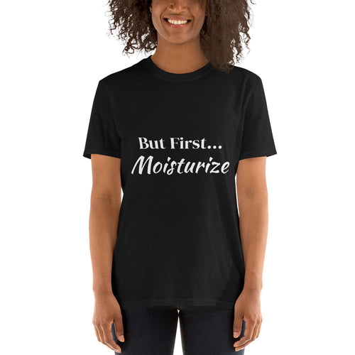 Moisturize T-Shirt Unisex