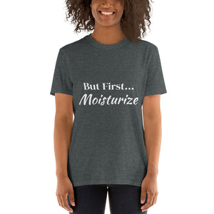 Moisturize T-Shirt Unisex