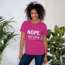 Nope Not today T-Shirt