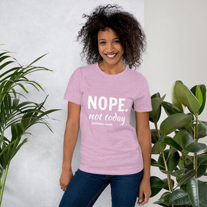 Nope Not today T-Shirt